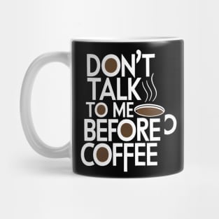 Don T Talk To Me Before Coffee Mug